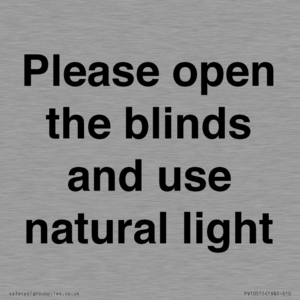 Please open the blinds and use natural light